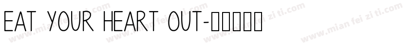 Eat your heart out字体转换